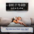 Give It To God And Go To Sleep Rustic Sign II by Tailored Canvases