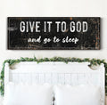 Give It To God And Go To Sleep Rustic Sign II by Tailored Canvases