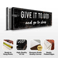 Give It To God And Go To Sleep Rustic Sign II by Tailored Canvases