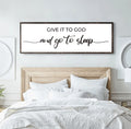 Give It To God And Go To Sleep Sign II by Tailored Canvases
