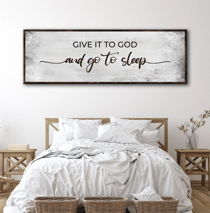 Give It To God And Go To Sleep Sign III by Tailored Canvases