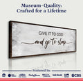 Give It To God And Go To Sleep Sign III by Tailored Canvases