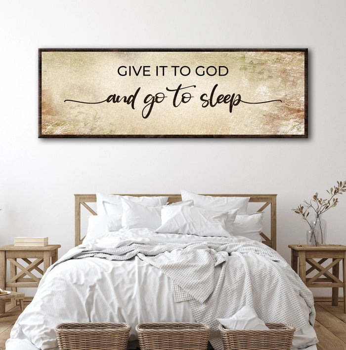 Give It To God And Go To Sleep Sign IV by Tailored Canvases