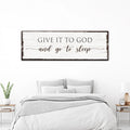 Give It To God And Go To Sleep Sign VI by Tailored Canvases