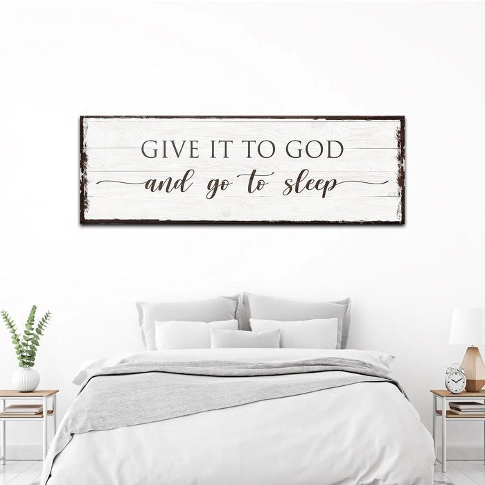 Give It To God And Go To Sleep Sign VI by Tailored Canvases