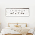 Give It To God And Go To Sleep Sign VI by Tailored Canvases