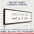 Give It To God And Go To Sleep Sign VII by Tailored Canvases