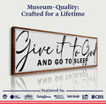 Give It To God And Go To Sleep Sign VIII by Tailored Canvases