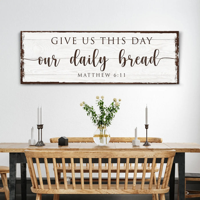 Give Us This Day Our Daily Bread Faith Sign by Tailored Canvases