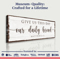 Give Us This Day Our Daily Bread Faith Sign by Tailored Canvases
