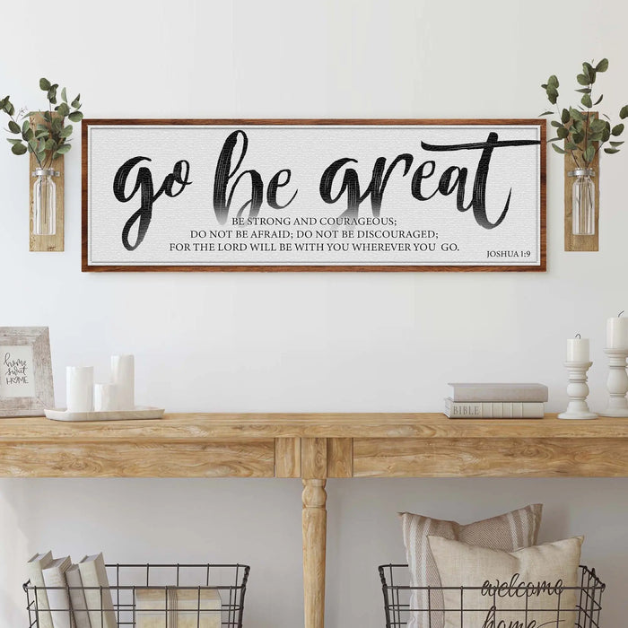 Go Be Great, Joshua 1:9 Faith Sign by Tailored Canvases