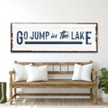 Go Jump In The Lake Sign by Tailored Canvases