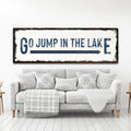 Go Jump In The Lake Sign by Tailored Canvases