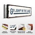 Go Jump In The Lake Sign by Tailored Canvases