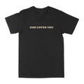 God Loves You Graphic Tee by Obsessed with graphic tees