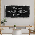 Good Food Good Friends Good Times Sign III by Tailored Canvases