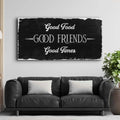 Good Food Good Friends Good Times Sign III by Tailored Canvases
