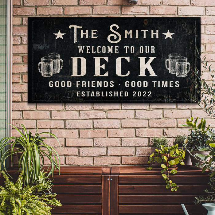 Good Friends Good Times Welcome To Our Deck Sign by Tailored Canvases