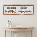 Good Morning Beautiful Hello There Handsome Sign by Tailored Canvases