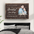 Greatest Love Story In Town Sign by Tailored Canvases
