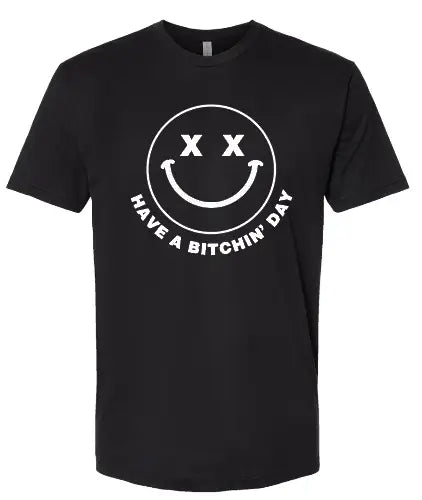 Have a Bitchin' Day Tee by Swell-O-Phonic