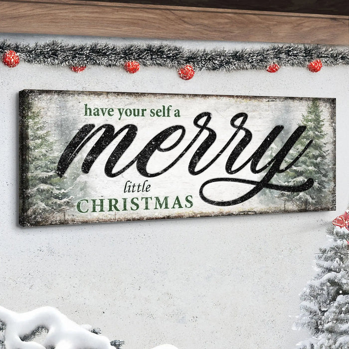 Have Yourself a Merry Little Christmas Sign VII by Tailored Canvases