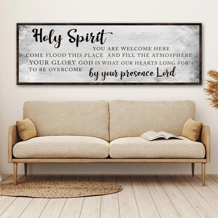 Holy Spirit You Are Welcome Here Sign by Tailored Canvases
