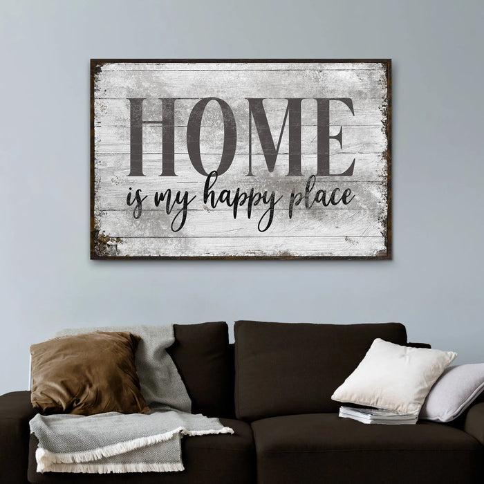 Home Is My Happy Place Sign III by Tailored Canvases