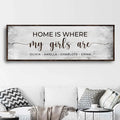 Home Is Where My Girls Are Sign II by Tailored Canvases