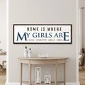 Home Is Where My Girls Are Sign III by Tailored Canvases