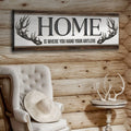 Home Is Where You Hang Your Antlers Sign by Tailored Canvases