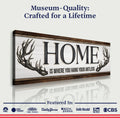 Home Is Where You Hang Your Antlers Sign by Tailored Canvases