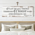 I Can Do All Things Through Christ Who Strengthens Me Faith Sign III by Tailored Canvases