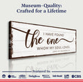 I Have Found The One Whom My Soul Loves Faith Sign by Tailored Canvases