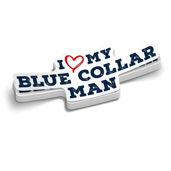 I Love My Blue Collar Man Sticker by Armed American Supply