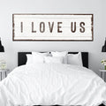 I Love Us Sign by Tailored Canvases