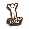 I Pooped Today Hard Hat Decal