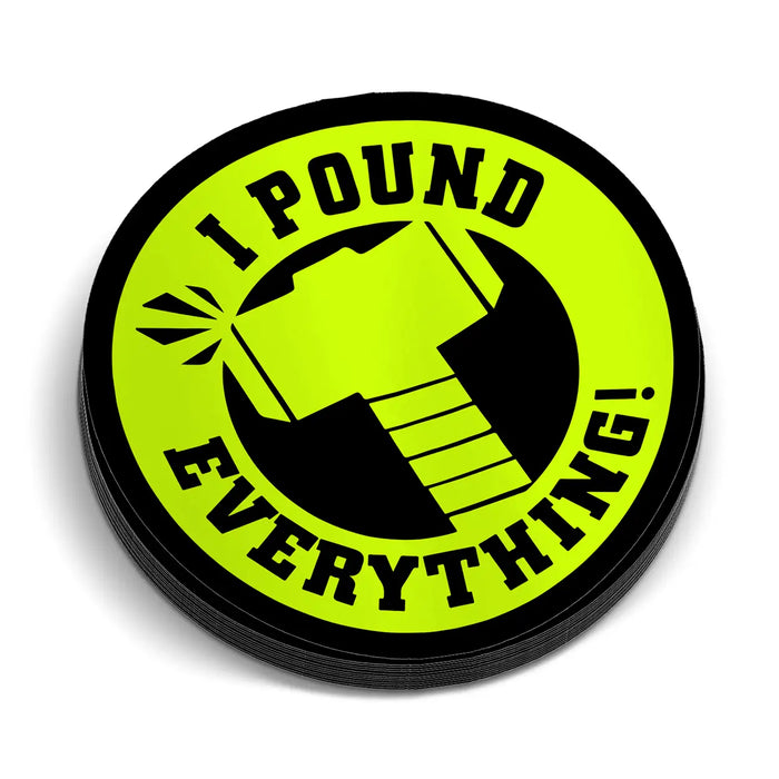I Pound Everything Hard Hat Decal by Armed American Supply