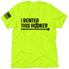 I Rented This Hooker - Safety Yellow Shirts