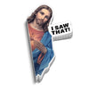I Saw That 6 Inch Decal