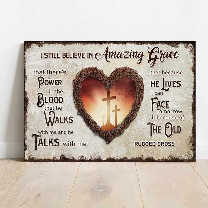 I Still Believe In Amazing Grace Sign V by Tailored Canvases