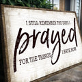 I Still Remember The Days I Prayed Faith Sign by Tailored Canvases