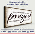 I Still Remember The Days I Prayed Faith Sign by Tailored Canvases