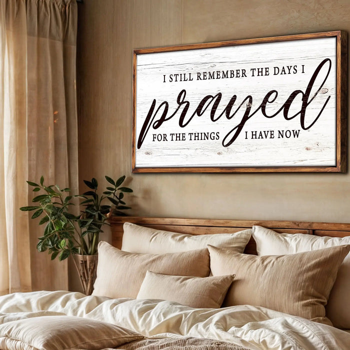 I Still Remember The Days I Prayed Faith Sign III by Tailored Canvases