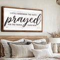 I Still Remember The Days I Prayed Faith Sign III by Tailored Canvases