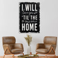 I Will Love You Til The Cows Come Home Sign by Tailored Canvases