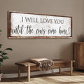 I Will Love You Until The Cows Come Home Sign by Tailored Canvases