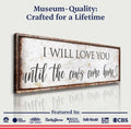 I Will Love You Until The Cows Come Home Sign by Tailored Canvases