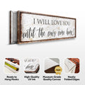 I Will Love You Until The Cows Come Home Sign by Tailored Canvases