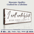 I Will Walk By Faith 2 Corinthians 5:7 Sign by Tailored Canvases